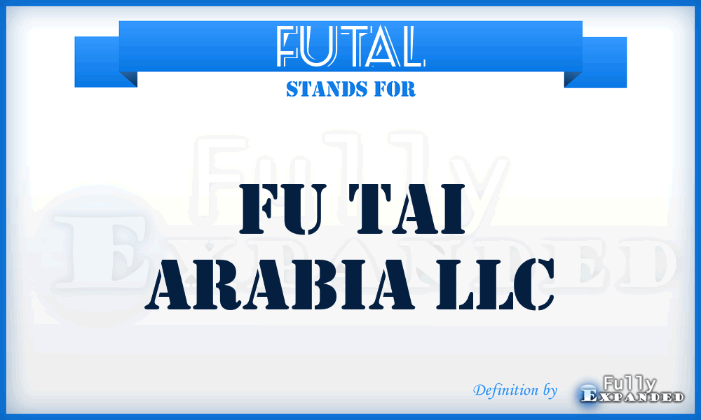 FUTAL - FU Tai Arabia LLC
