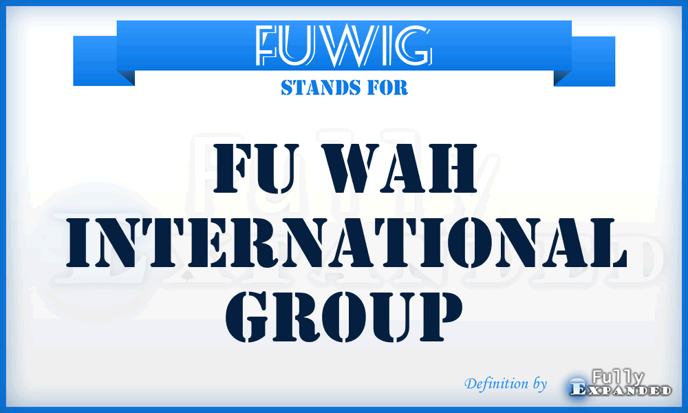 FUWIG - FU Wah International Group