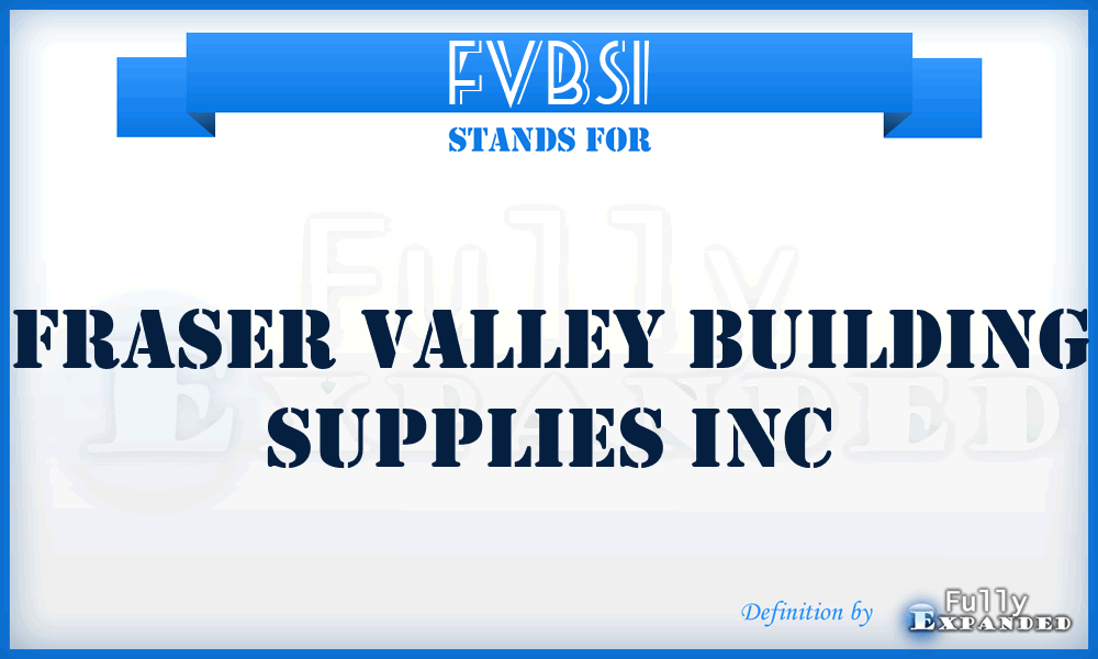 FVBSI - Fraser Valley Building Supplies Inc