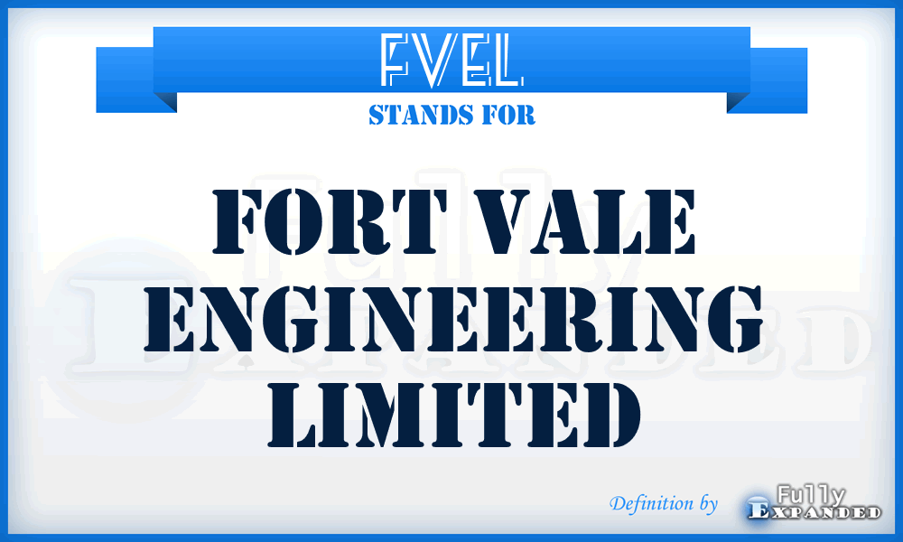 FVEL - Fort Vale Engineering Limited