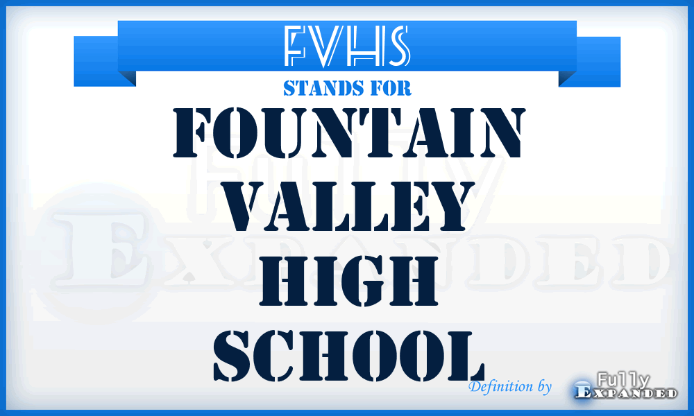 FVHS - Fountain Valley High School