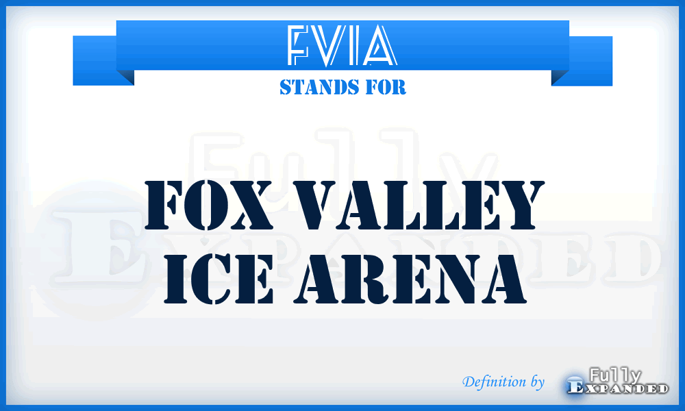 FVIA - Fox Valley Ice Arena