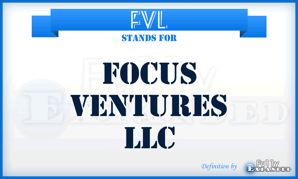 FVL - Focus Ventures LLC