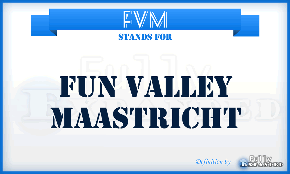 FVM - Fun Valley Maastricht