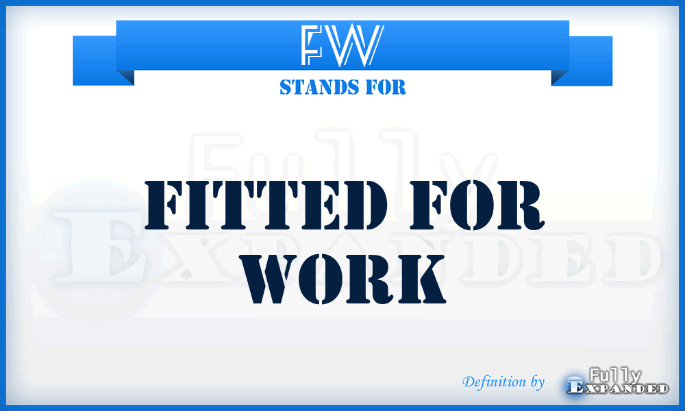 FW - Fitted for Work