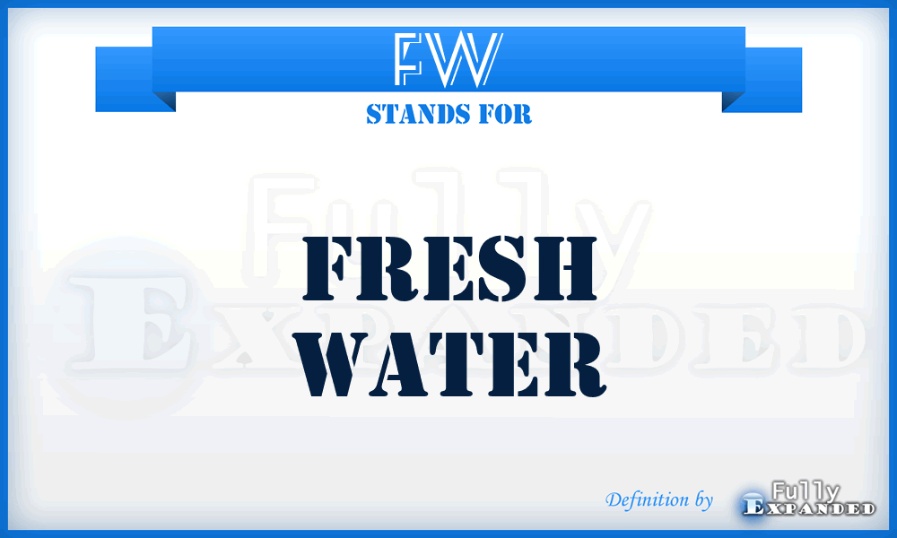 FW - Fresh Water