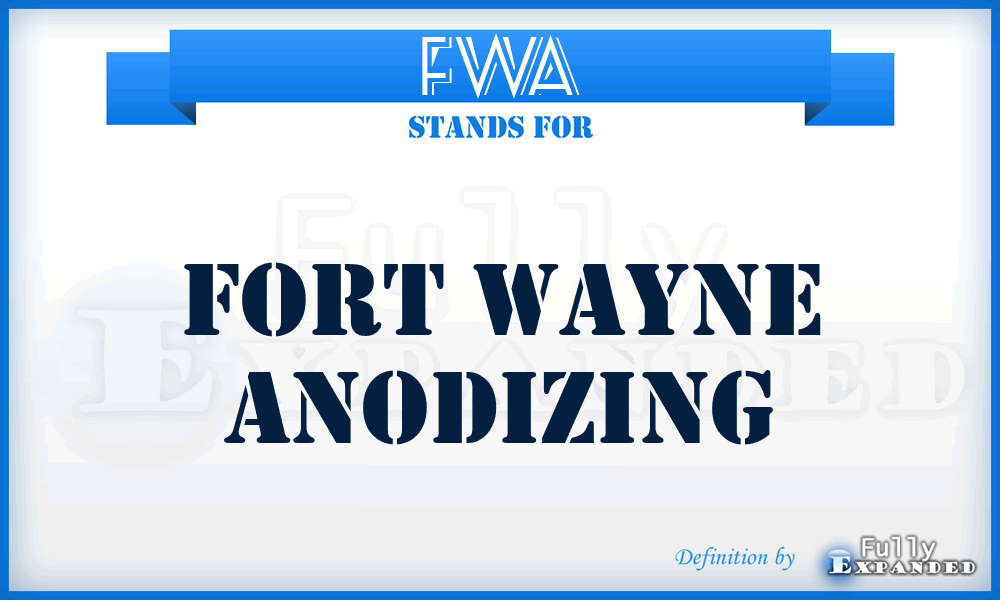 FWA - Fort Wayne Anodizing