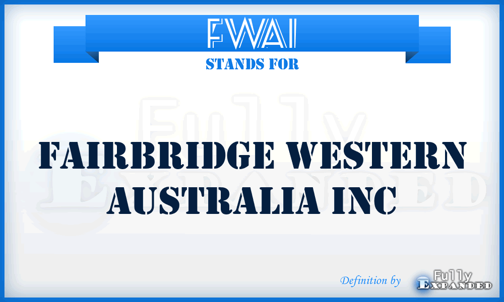 FWAI - Fairbridge Western Australia Inc