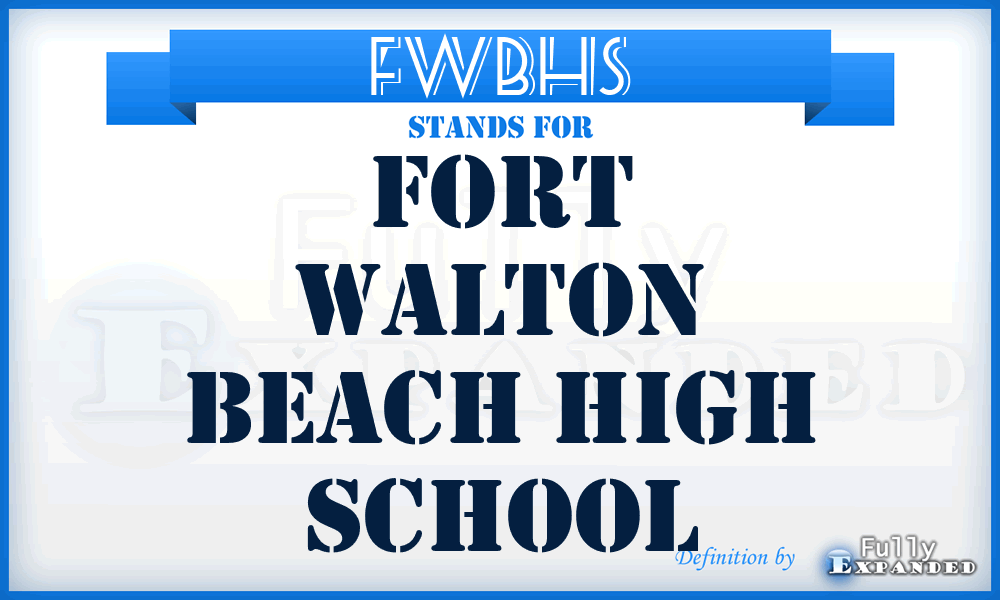 FWBHS - Fort Walton Beach High School