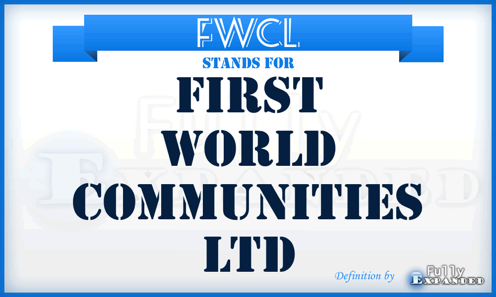 FWCL - First World Communities Ltd