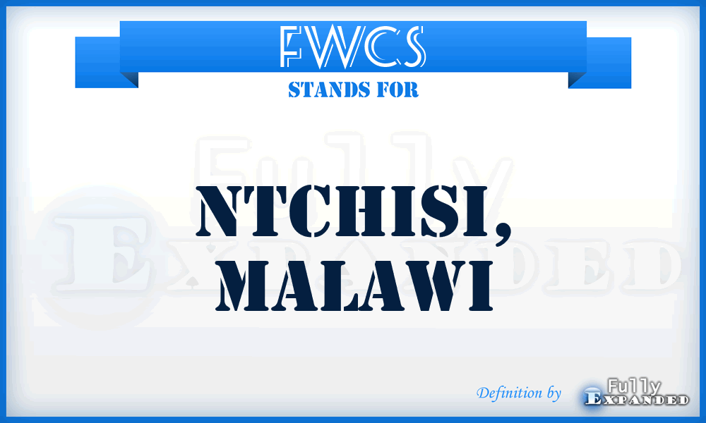 FWCS - Ntchisi, Malawi