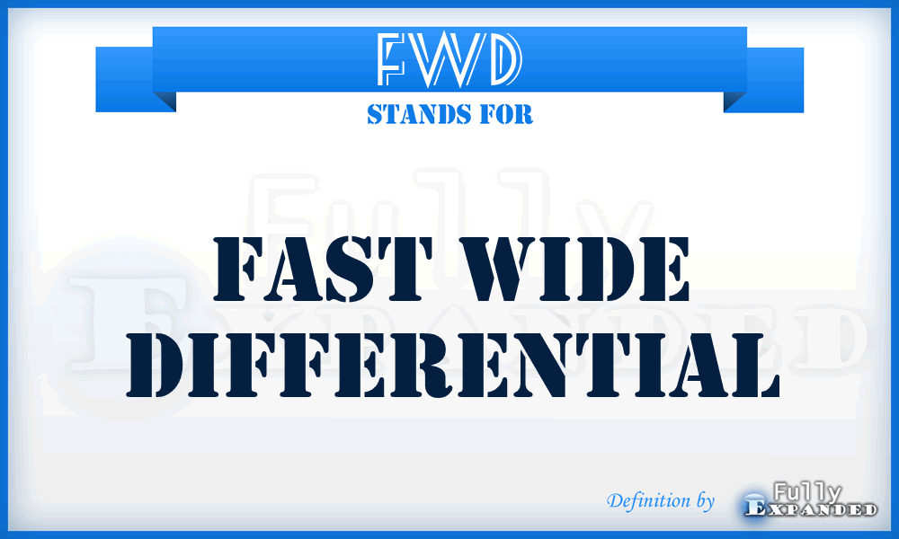 FWD - Fast Wide Differential