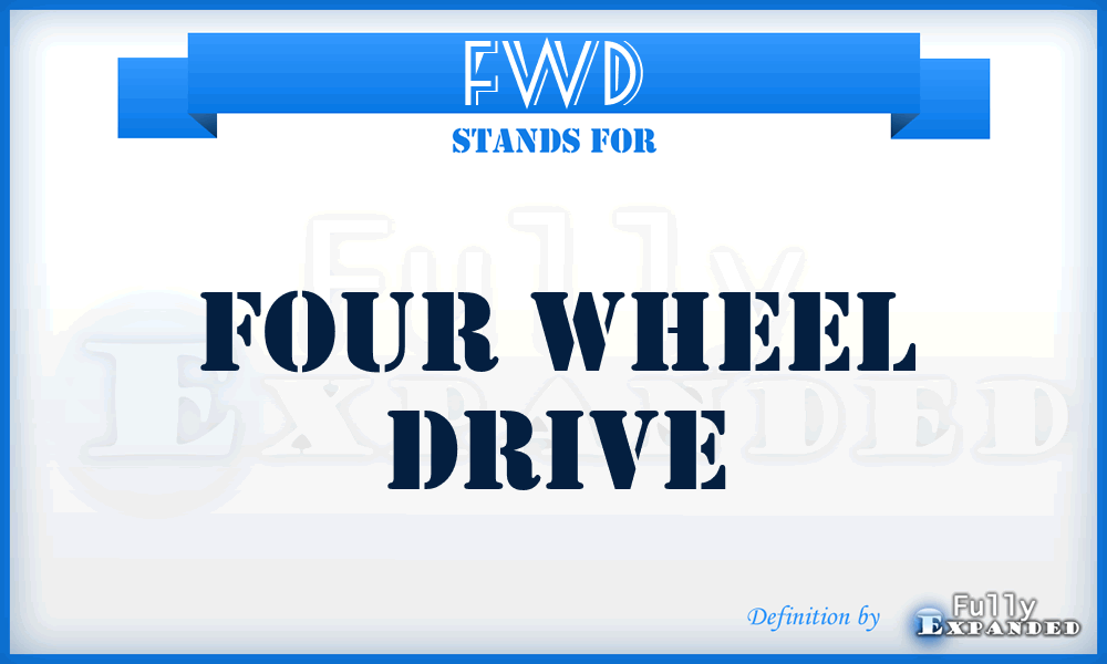 FWD - Four Wheel Drive