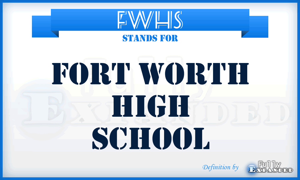 FWHS - Fort Worth High School