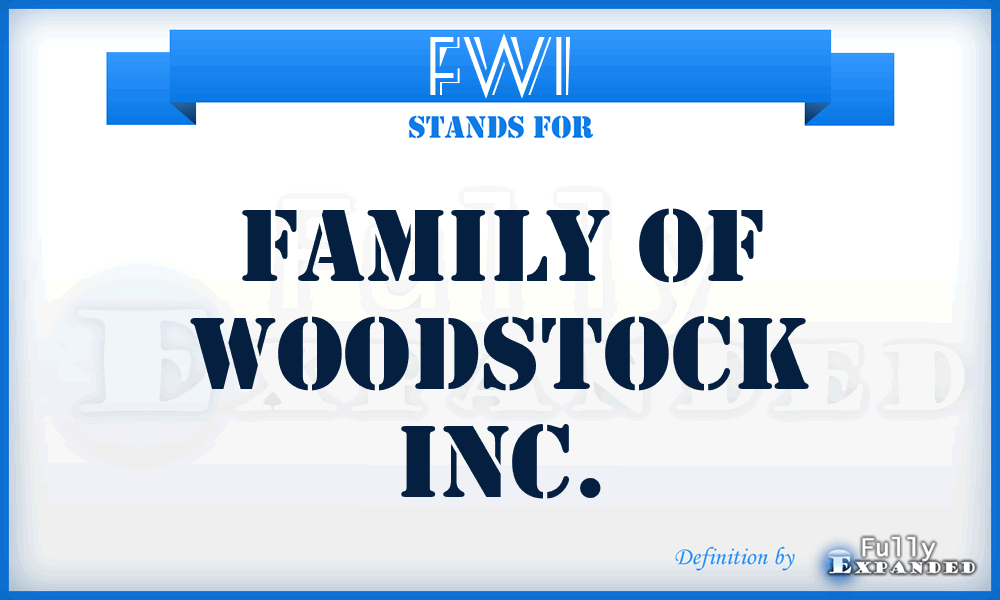 FWI - Family of Woodstock Inc.