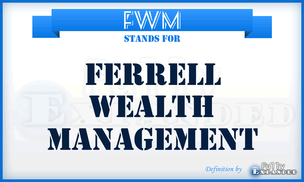 FWM - Ferrell Wealth Management