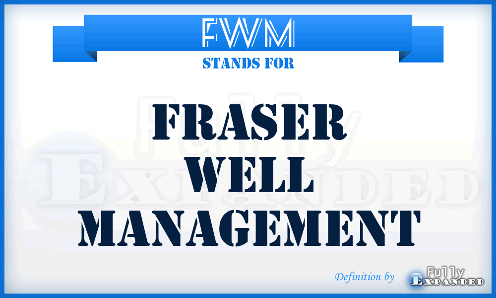 FWM - Fraser Well Management