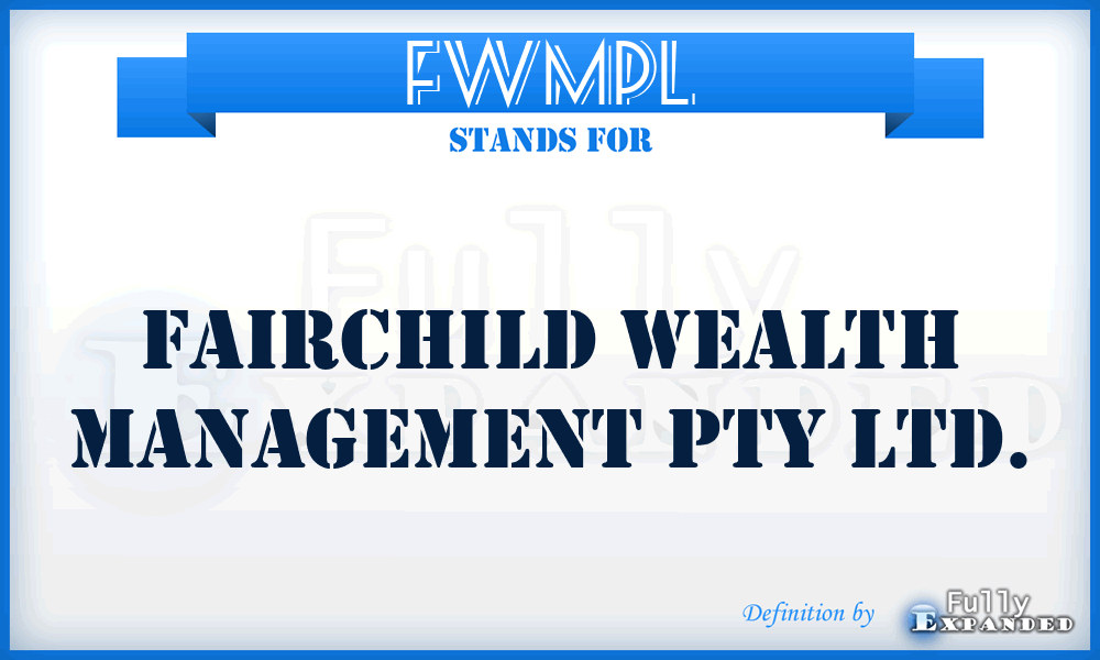 FWMPL - Fairchild Wealth Management Pty Ltd.