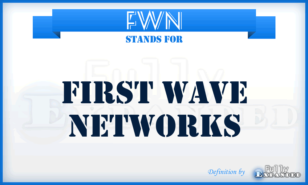 FWN - First Wave Networks