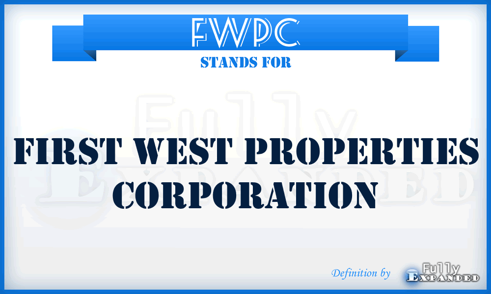 FWPC - First West Properties Corporation