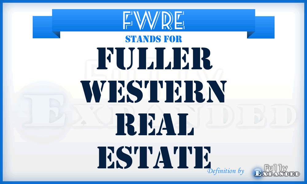 FWRE - Fuller Western Real Estate
