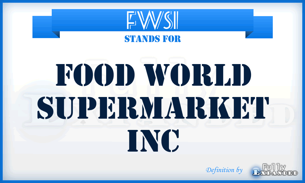 FWSI - Food World Supermarket Inc