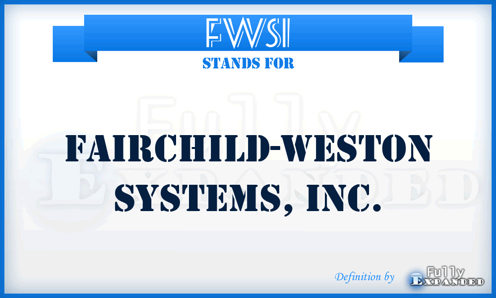 FWSI - Fairchild-Weston Systems, Inc.