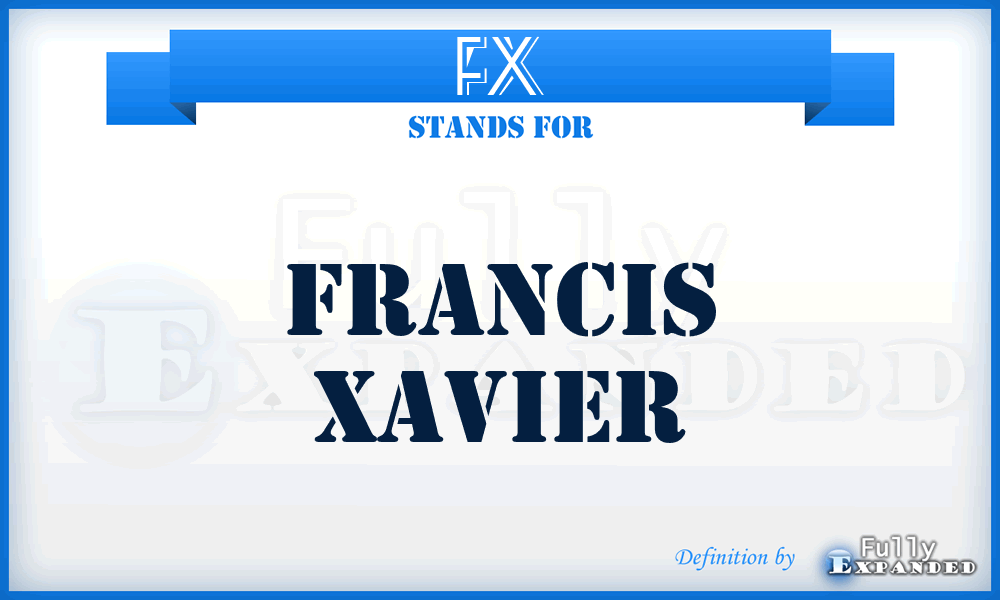 FX - Francis Xavier