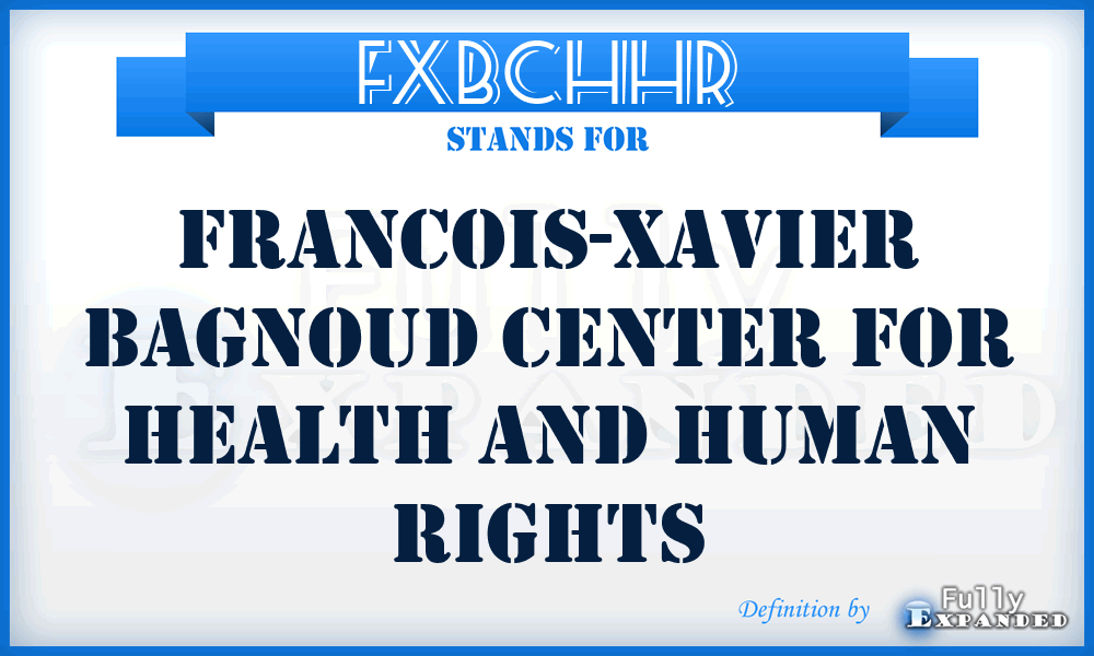 FXBCHHR - Francois-Xavier Bagnoud Center for Health and Human Rights