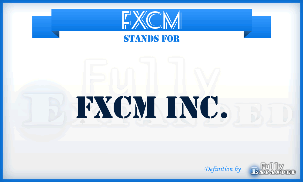 FXCM - FXCM Inc.