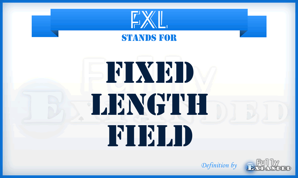 FXL - Fixed Length Field