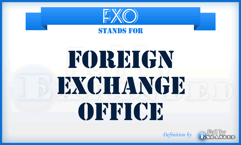 FXO - Foreign Exchange Office