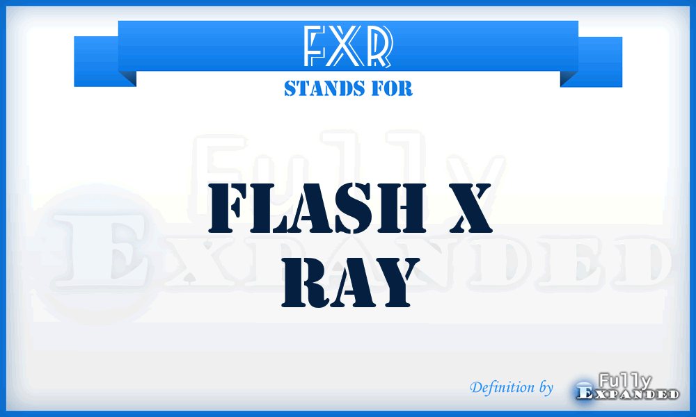FXR - Flash X Ray