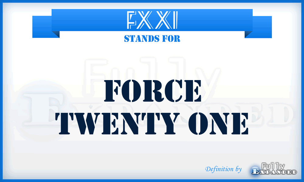 FXXI - Force Twenty One