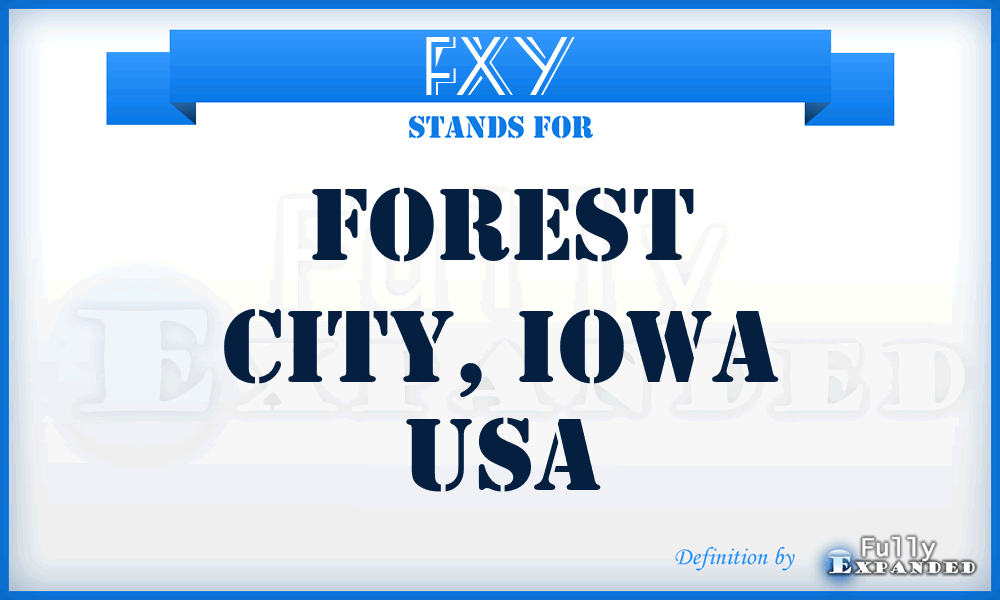 FXY - Forest City, Iowa USA