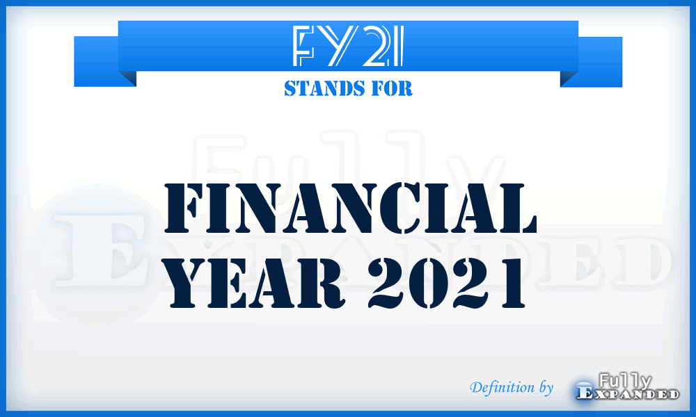 FY21 - Financial Year 2021