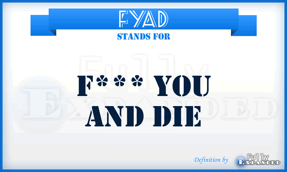 FYAD - F*** You and Die
