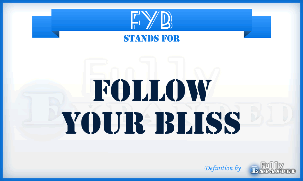 FYB - Follow Your Bliss