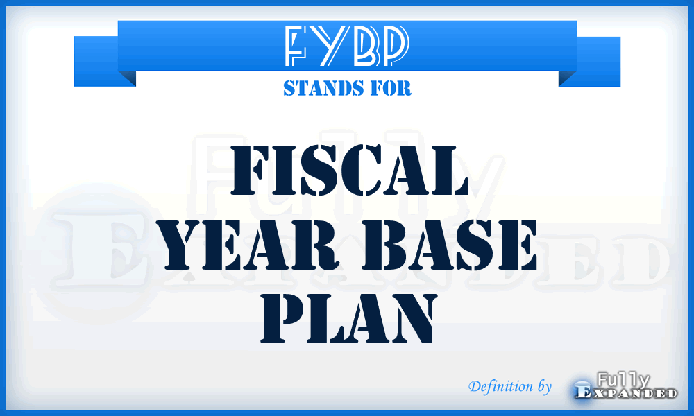 FYBP - Fiscal Year Base Plan