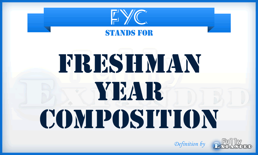 FYC - Freshman Year Composition