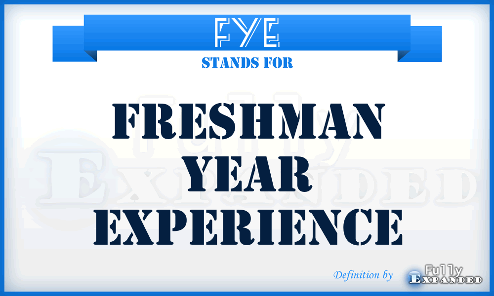 FYE - Freshman Year Experience