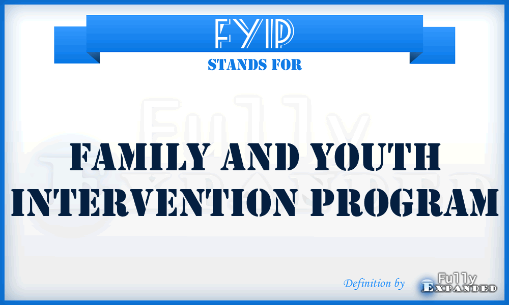 FYIP - Family and Youth Intervention Program