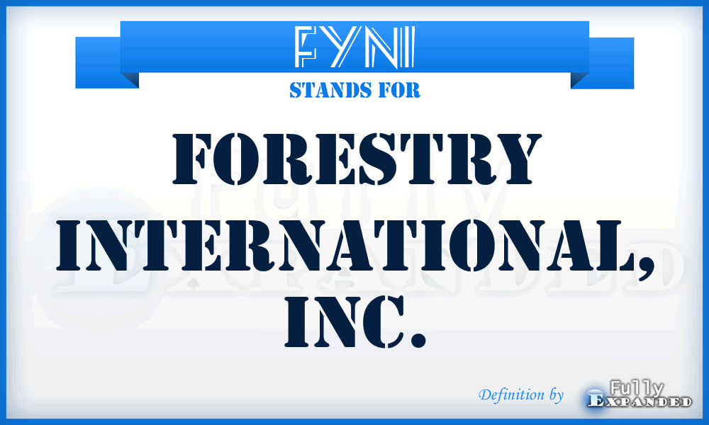 FYNI - Forestry International, Inc.