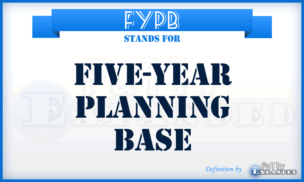 FYPB - five-year planning base