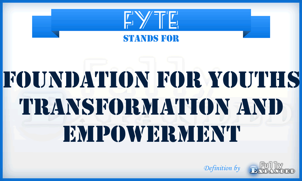 FYTE - Foundation for Youths Transformation and Empowerment