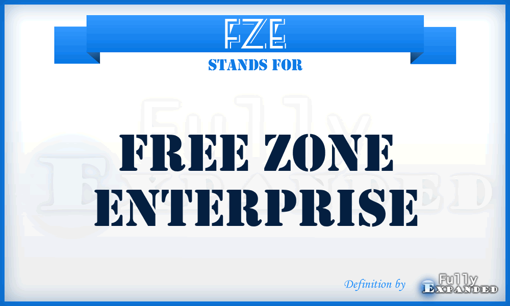 FZE - Free Zone Enterprise