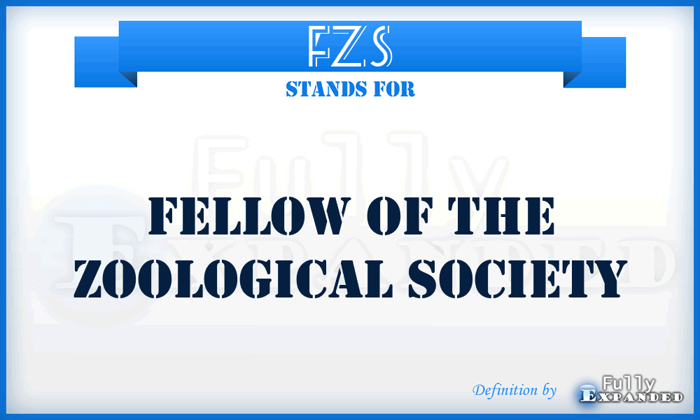 FZS - Fellow of the Zoological Society