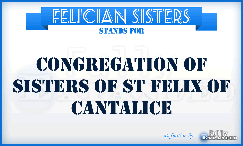 Felician Sisters - Congregation of Sisters of St Felix of Cantalice