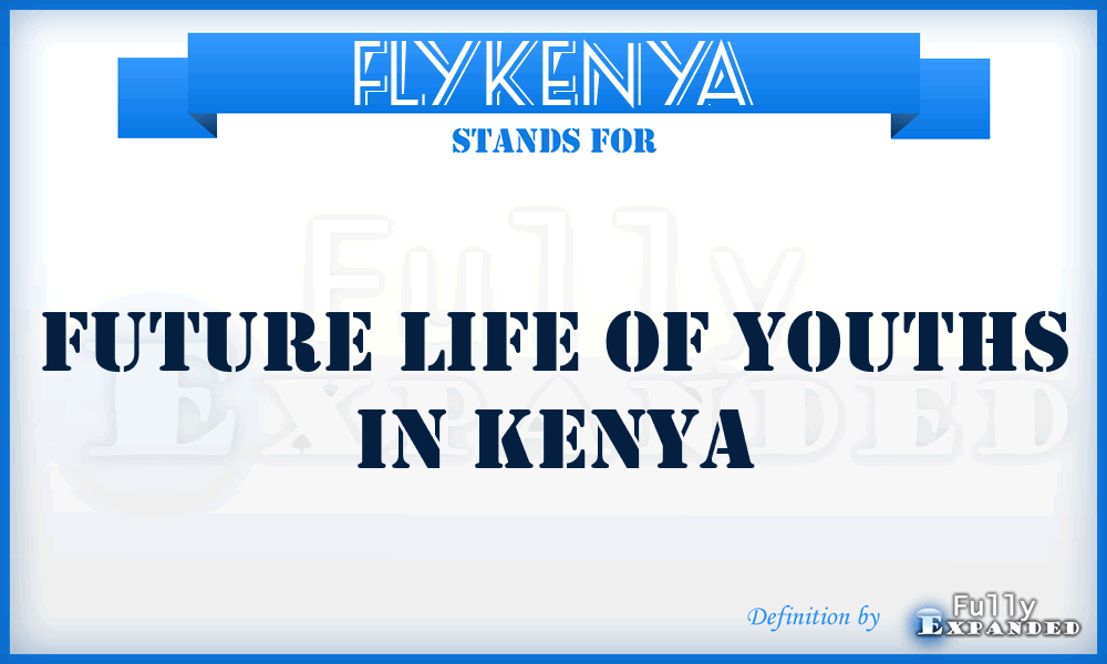 FlyKenya - Future Life of Youths in Kenya