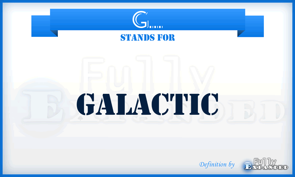 G... - Galactic